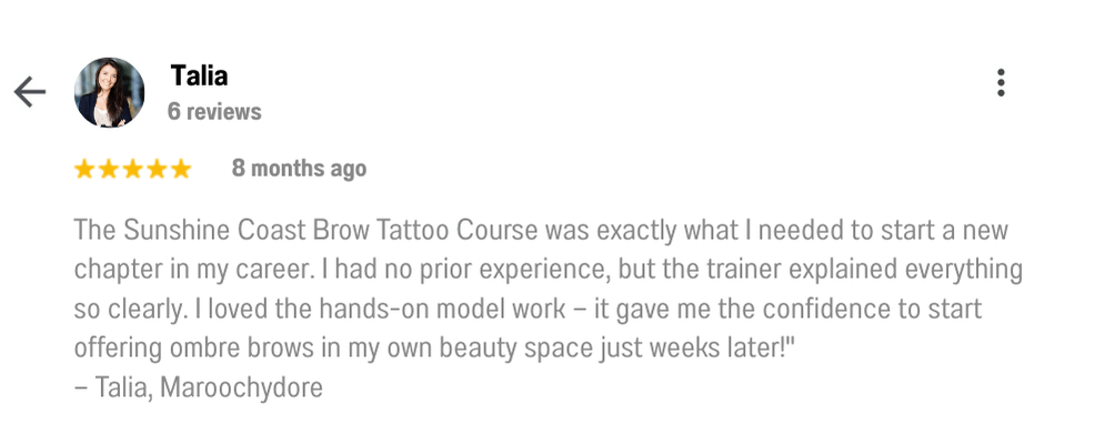 The Sunshine Coast trainer was so encouraging, and working on live models helped me build real confidence. I now offer brow tattooing part-time while running my lash business